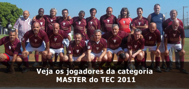 Veja os jogadores da categoria Master do TEC 2011